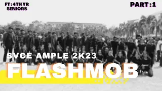 SVCE AMPLE 2K23 || 4TH YEARS FLASHMOB || PART 1 || TIRUPATI ||