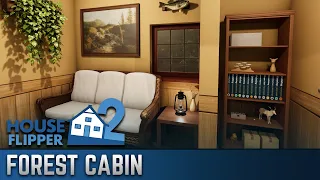 Forest Cabin | House Flipper 2
