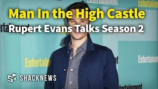 Rupert Evans Talks Man In the High Castle Season 2