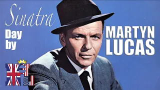 Frank Sinatra Day - Martyn Lucas - World Piano Man sings Sinatra