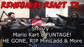 Renegades React to... Smii7y - Mario Kart 8 FUNTAGE - He Gone, RIP MiniLadd, & More