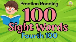 Practice Reading Fourth 100 Sight Words | Sight Word Drill