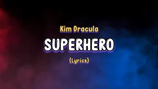 Kim Dracula - Superhero (Lyrics)