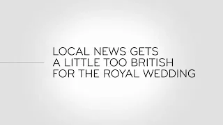 John Oliver: And now this - local News gets a little too British for the Royal wedding