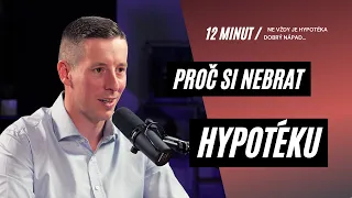 Proč si nebrat hypotéku?