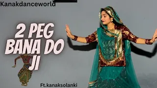 2 peg bana do ji | ft.kanaksolanki | New Rajasthani dance 2024| kanakdanceworld |Harry Dagar