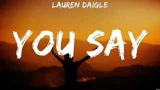 Lauren Daigle   You Say Lyrics Zach Williams, Hillsong Worship #6