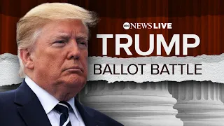 LIVE: Supreme Court hears former President Trump's Colorado ballot eligibility case | ABC News