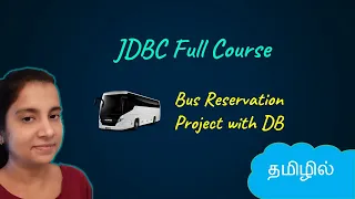 JDBC - Java Database Connectivity | Bus Reservation Project with DB connection |  Logic First Tamil