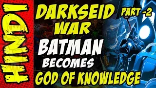 Dakseid War - Part 2 - Batman Becomes God of Knowledge