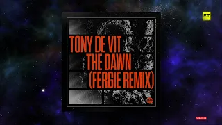 Tony De Vit - The Dawn (Fergie Extended Remix) [Maelstrom Records]