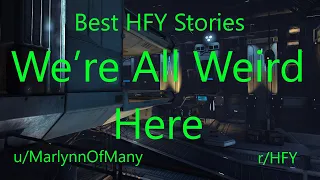 Best HFY Reddit Stories: We’re All Weird Here