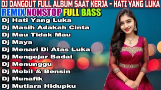 DJ DANGDUT NONSTOP FULL ALBUM - REMIX TERBAIK FULL BASS ENAK DIDENGAR SAMBIL KERJA