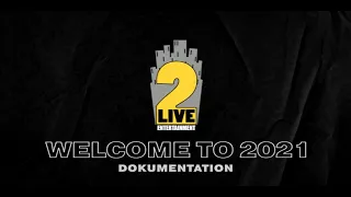 2 Live Entertainment I Welcome To 2021 I Dokumentation (Trailer)