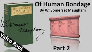 파트 02 - W. Somerset Maugham의 인간 속박 오디오북(Chs 17-28)