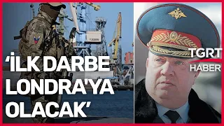 Rus Generalden Dehşete Düşüren Sözler: Vurulacak İlk Yer Londra