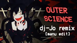 Outer Science feat. Hiraga [dj-Jo Remix - manu edit + MV]