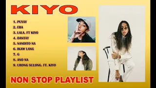 KIYO  |  NON STOP PLAYLIST #puyat #eba #lala #dantay #nandito na #ikaw lang #playlist