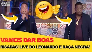 Leonardo & Raça Negra! Vamos dar boas risadas! Foi muito Legal!