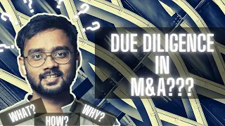 What is Due Diligence in Mergers and Acquisitions? | Rohit Pradhan