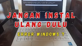 Windows 7 Error? jangan keburu instal ulang dulu.