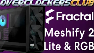 Fractal Design Meshify 2 RGB and Meshify 2  Lite  RGB