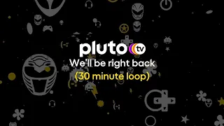 30 minutes of Pluto TV "We'll be right back" filler