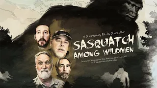 Sasquatch Among Wildmen (2020) | Documentary | Shane Corson | David Ellis | Lee Lustig