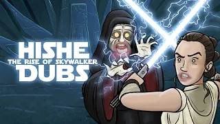 HISHE Dubs - Star Wars: The Rise of Skywalker (Comedy RECAP)