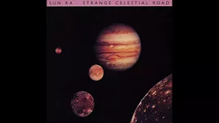 Sun Ra ‎– Strange Celestial Road (1980)