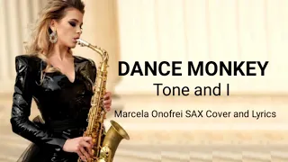 DANCE MONKEY - Tones and I (Lyrics) (by Marcela Onofrei SAX Cover)