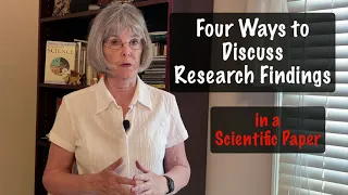 Four Ways to Discuss Research Findings in a Scientific Paper