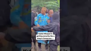 Mbappe is getting security like a king in Cameroon! 🇨🇲