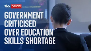 Government criticised over skills shortage in education