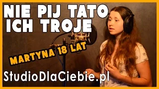 Nie pij tato - Ich Troje (cover by Martyna Gajda)