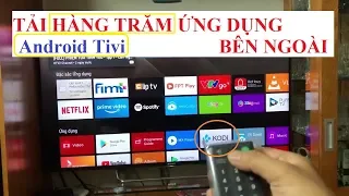 Tải hàng trăm ứng dụng hay cho Android Tivi bằng cách đơn giản này