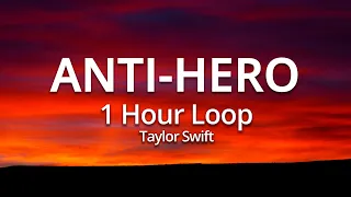 Taylor Swift - Anti Hero 1 Hour Loop (Easy Lyrics)