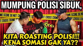 LAGI GINI NEKAT ROASTING POLISI‼️🤣 PAK NIH ORG NYA! EGI HAW, BORIS BOKIR - SOMASI - Podcast