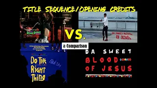 Do the Right Thing vs Da Sweet Blood of Jesus - Opening credits/Title sequence