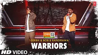 Warriors: 100 RBH & Bob.B Randhawa | Anurag Saikia | Mtv Hustle Season 3 Represent | Hustle 3.0