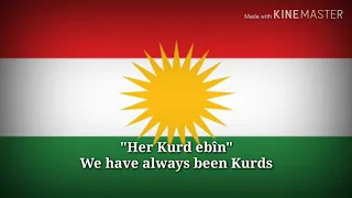 Her Kurd bûyn û her Kurd ebîn - We have always been Kurds (Kurdish Lyrics & English Translation)
