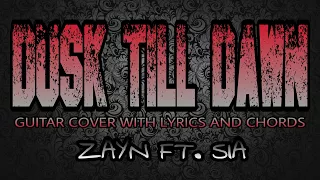 Dusk Till Dawn - Zayn Ft. Sia (Guitar Cover With Lyrics & Chords)