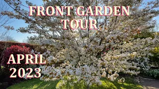 April Front Garden Tour - My English Garden  - 2023