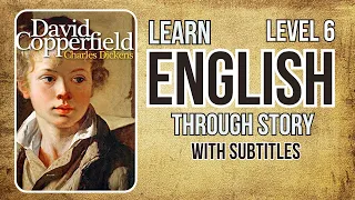 ⭐⭐⭐⭐⭐⭐Learn English through Story Level 6|David Copperfield | #learnenglishthroughstory