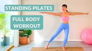 Standing Pilates Full Body Workout- Build Strong Legs, Core and Arms | 30 Minutes