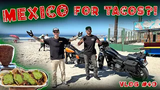 Riding Harley-Davison’s from Los Angeles to Rosarito for tacos! - Vlog #40