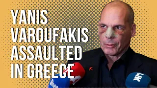 Yanis Varoufakis Assaulted in Athens Greece