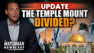 Israeli Lawmaker Proposes DIVIDING Temple Mount; Hamas Threatens WAR | Watchman Newscast
