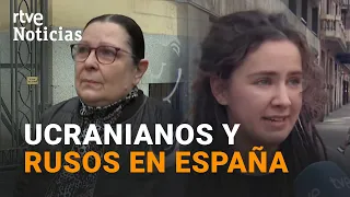 Así viven la GUERRA los UCRANIANOS y RUSOS que viven en ESPAÑA | RTVE Noticias