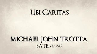 Ubi Caritas SATB,piano - Michael John Trotta